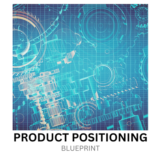 Product Positioning Blueprint
